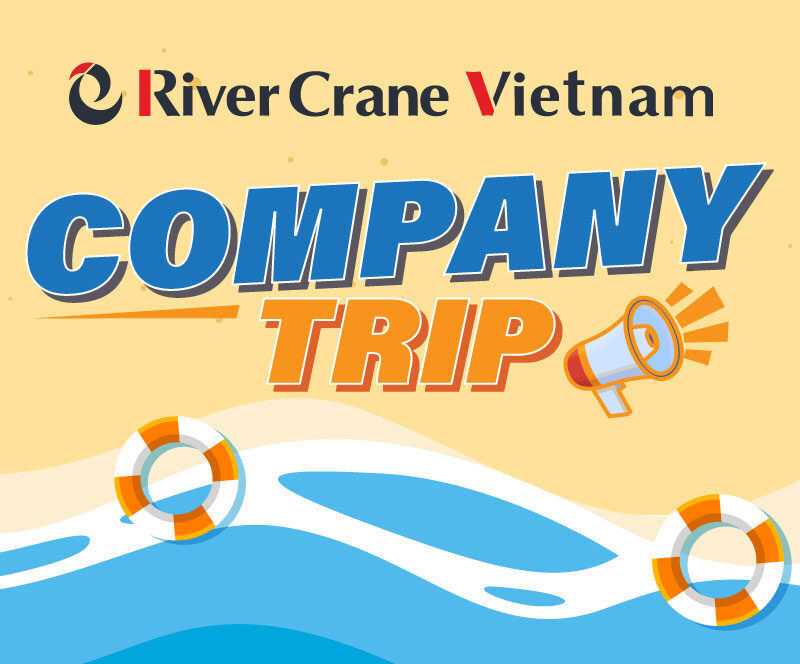 🌊 RIVERCRANE VIETNAM COMPANY TRIP 2025: DẤU ẤN 13 NĂM RỰC RỠ TẠI CAM RANH – KHÁNH HÒA 🎂